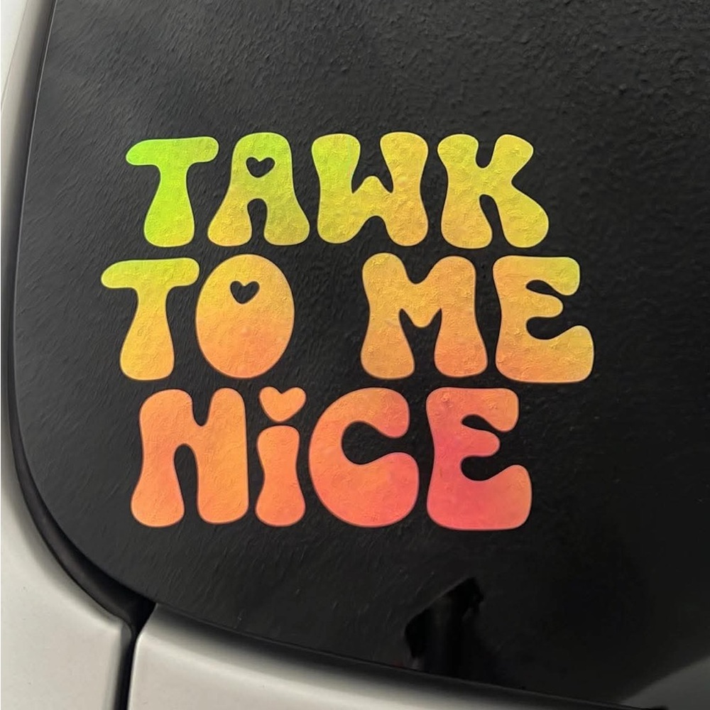 Colorful 'Tawk To Me Nice' Sticker